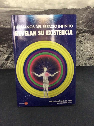 Hermanos Del Espacio Infinito Revelan Su Existencia