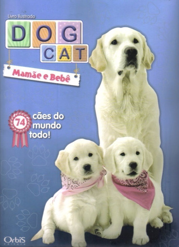 120 Figurinhas Do Álbum Dog Cat Mamaê E Bebê Ed. Orbis %22