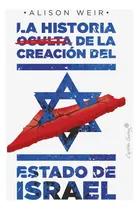 Comprar La Historia Oculta De La Creación Del Estado De Israel - Wei