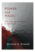 Comprar Libro: Poder Y Magia: El Concepto De Poder En Efesios