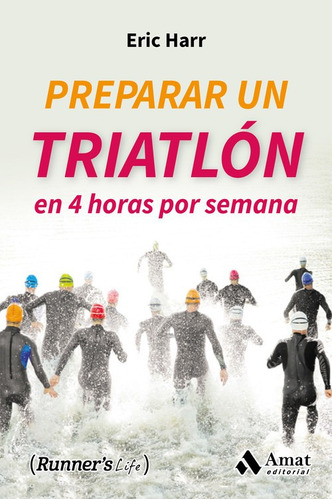 Libro Preparar Un Triatlon En 4 Horas A La Semana