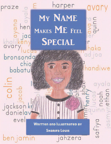My Name Makes Me Feel Special, De Louis, Sharifa Z. S.., Vol. 1. Editorial Lightning Source Inc, Tapa Blanda En Inglés