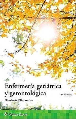 Libro - Enfermería Geriátrica Y Gerontológica - Eliopoulos, 