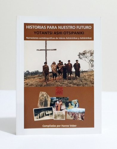 Narraciones Autobiográficas Líderes Asháninkas Y Ashéninkas