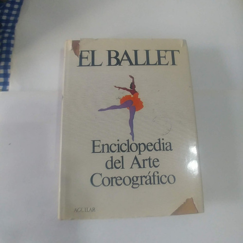  El Ballet  Enciclopedia Del Arte Coreografico