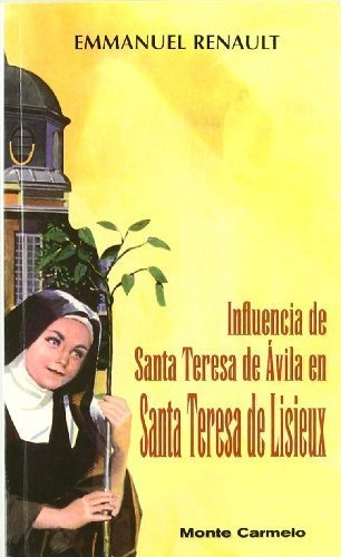 Influencia De Santa Teresa De Ávila En Santa Teresa De Lisie