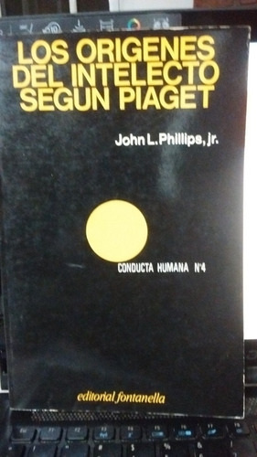 Los Origenes Del Intelecto Segun Piaget J.phillips