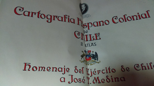 Cartografía Hispano Colonial De Chile Homenaje Del Ejercito