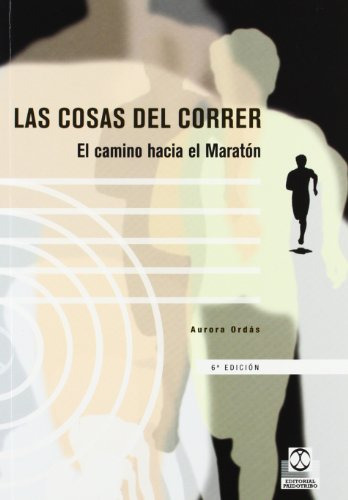 Libro Cosas Del Correr ,las. El Camino Hacia El Maratón De O