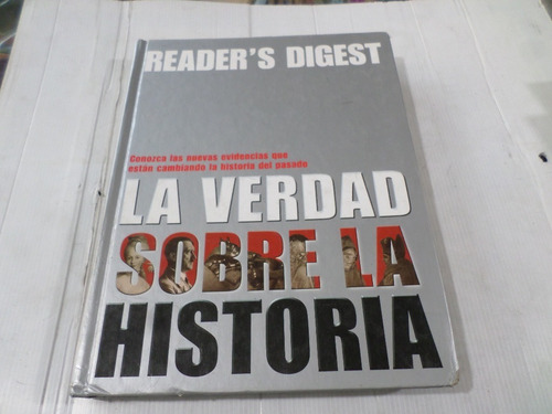 La Verdad Sobre La Historia -reader`s Digest 