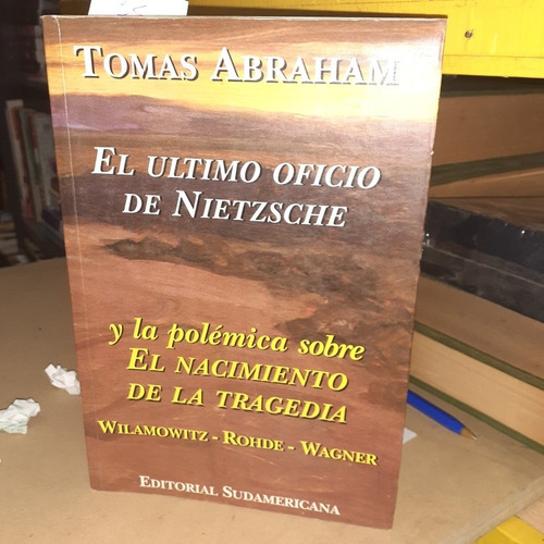 El Último Oficio De Nietzsche Tomas Abraham