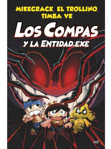 Compas 6 Y La Entidad.exe, Los - Mikecrack/ El Trollino/ Tim
