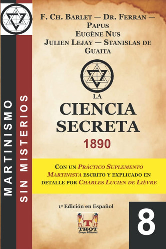 Libro: La Ciencia Secreta: Con Un Suplemento Martinista Prác