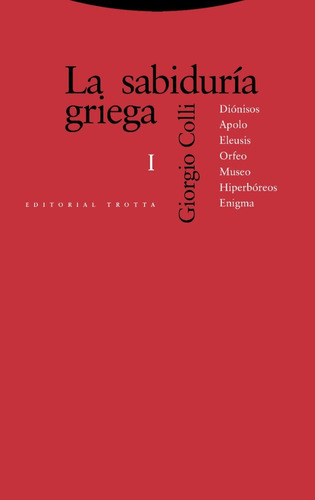 La Sabiduría Griega 1, Giorgio Colli, Trotta