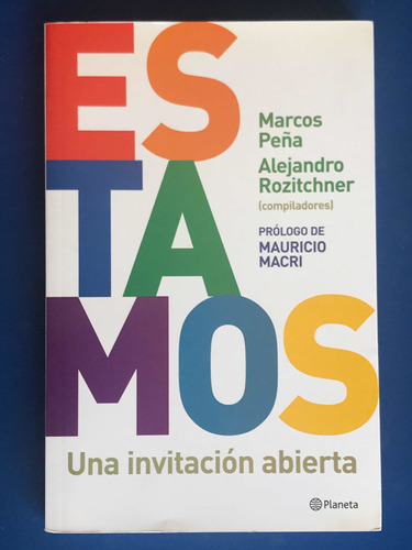 Estamos / Marcos Peña, Alejandro Rozitchner, Mauricio Macri