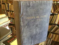 Comprar La Industria Del Salitre En Chile Semper Michels 1908 Mapas