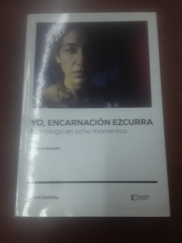 Cristina Escofet - Yo Encarnacion Ezcurra - El País Teatral