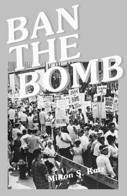 Ban The Bomb : A History Of Sane, The Committee For A San...