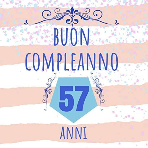 Libro: Buon Compleanno 57 Anni: Regalo Per Compleanno - Libr