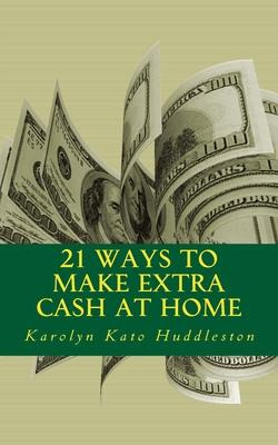 Libro 21 Ways To Make Extra Cash At Home : Make Money Fro...