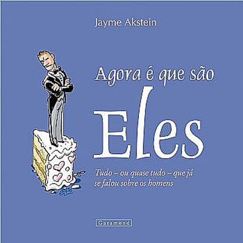 Agora e que são eles, de Akstein, Jayme. Editora Garamond Ltda, capa mole em português, 2011