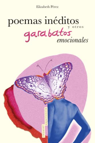 Poemas Ineditos Y Otros Garabatos Emocionales (spanish Editi