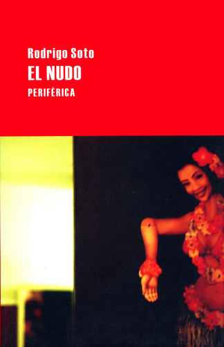 El Nudo, De Soto, Rodrigo. Editorial Periferica, Tapa Blanda En Español