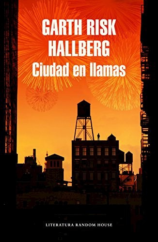 Libro Ciudad En Llamas De Garth Risk Hallberg