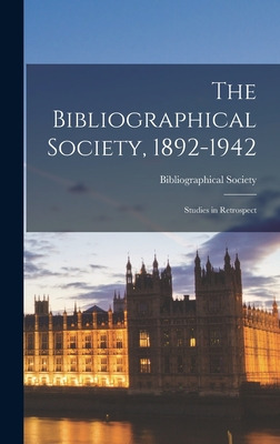 Libro The Bibliographical Society, 1892-1942: Studies In ...
