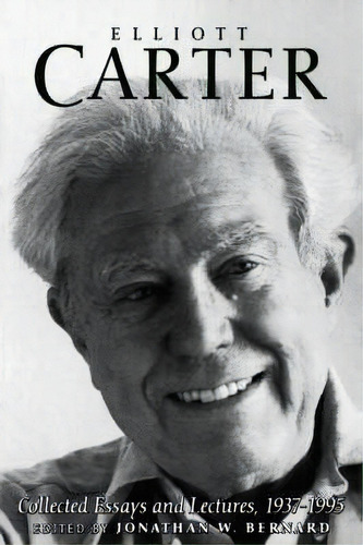 Elliott Carter: Collected Essays And Lectures, 1937-1995, De Elliott Carter. Editorial Boydell Brewer Ltd, Tapa Blanda En Inglés