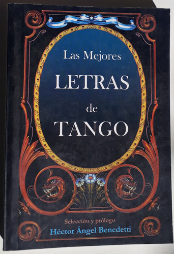 Las Mejores Letras De Tango - Héctor Ángel Benedetti