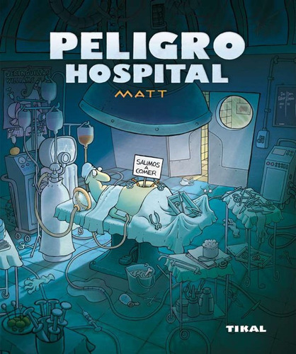 Peligro Hospital (peligro Humor) / Tikal