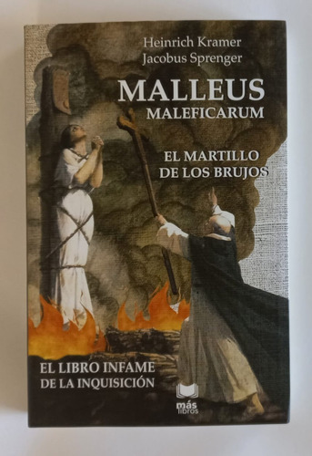 El Martillo De Los Brujos/ El Libro Infame De La Inquisición