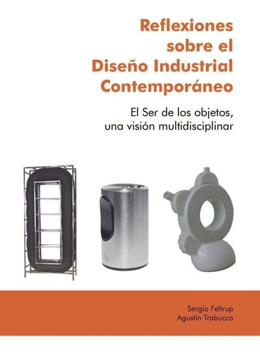 Reflexiones Sobre El Diseño Industrial Contemporáneo