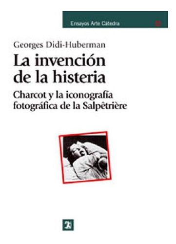 La Invención De La Histeria - Didi Huberman Georges