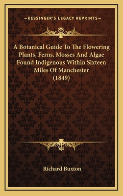 Libro A Botanical Guide To The Flowering Plants, Ferns, M...