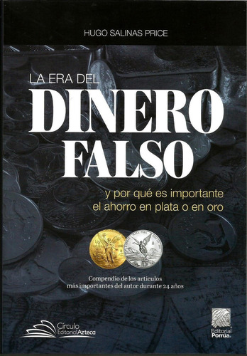 La Era Del Dinero Falso, De Salinas Price, Hugo., Vol. No. Editorial Universo De Libros, Tapa Blanda En Español, 1