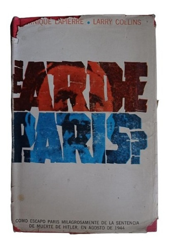 ¿arde París? : Historia De La Liberación De París - Lapierre