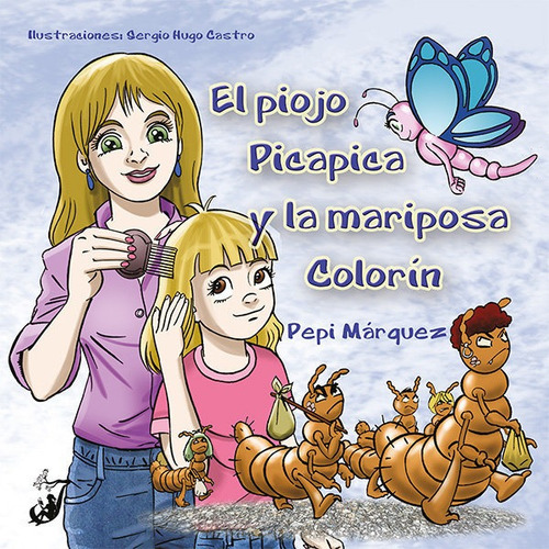 El Piojo Picapica Y La Mariposa Colorãân, De Márquez, Pepi. Editorial Juglar, Tapa Blanda En Español