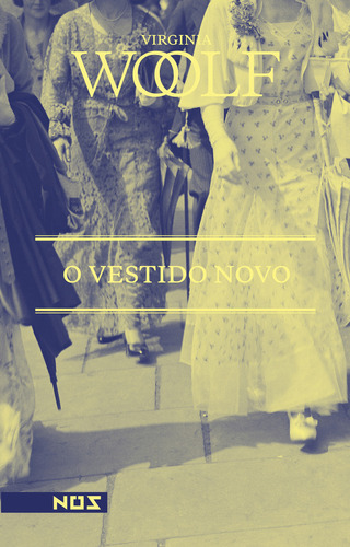 O vestido novo, de Virginia Woolf. Editora Nós, capa mole em português, 2023