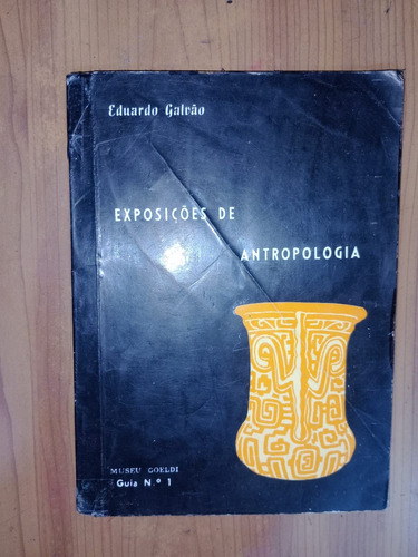 Libro Exposicoes De Antropologia Eduardo Galvao