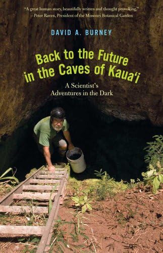 Back To The Future In The Caves Of Kauaøi: A Scientistøs Adventures In The Dark, De Burney, David A.. Editorial Yale University Press, Tapa Blanda En Inglés
