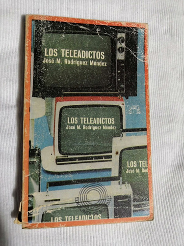 Libro Los Teleadictos, José M. Rodríguez Méndez.