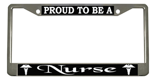 Proud To Be A Nurse - Marco De Matrícula De Metal Cromado Co