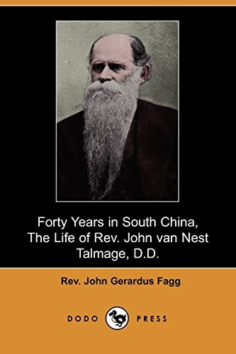 Forty Years In South China, The Life Of Rev John Van Nest Ta