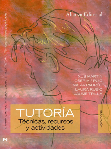 Tutoria: Técnicas, recursos y actividades, de Martín, Xus. Editorial Alianza, tapa blanda en español, 2008