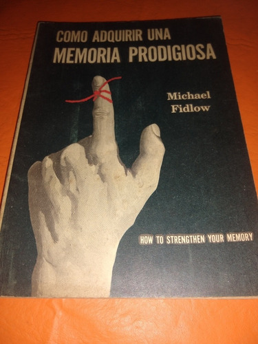 Cómo Adquirir Una Memoria Prodigiosa Michael Fidlow Casa41