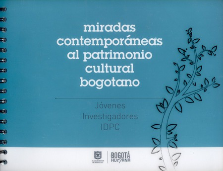 Libro Miradas Contemporaneas Al Patrimonio Cultural Bogotano