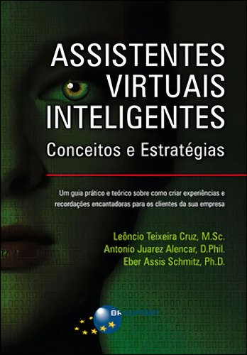 Assistentes Virtuais Inteligentes: Conceitos E Estratégias, De Alencar, Antonio Juarez., Vol. 1. Editorial Brasport, Capa Mole, Edição 1ª Edição - 2013 Em Português