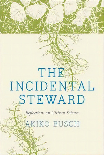 The Incidental Steward, De Akiko Busch. Editorial Yale University Press, Tapa Blanda En Inglés